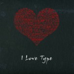 I_love_type_by_northcoaster